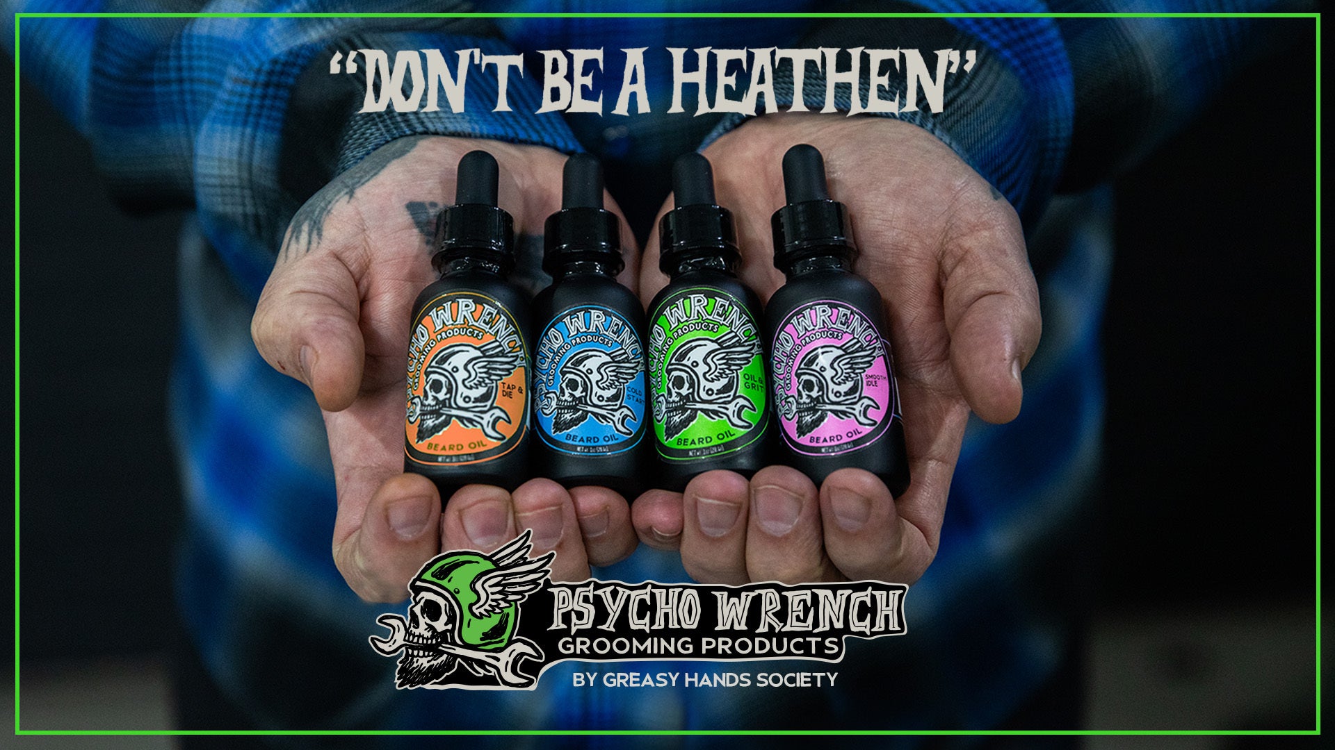 Hands holding four small bottles of Psycho Wrench beard oil showing the different scents of green- oil & grit, blue - cold start, pink - smooth idle, and orange - tap & die.