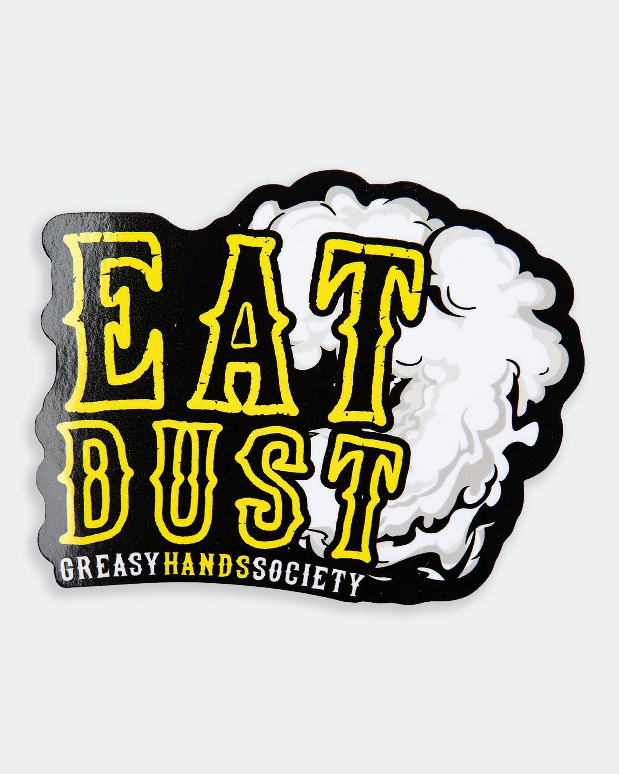 Eat Dust Smoke Sticker - Greasy Hands Society 