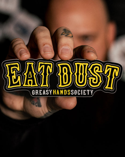 Eat Dust Sticker - Greasy Hands Society 