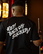 hey back off sucker! black tee shirt